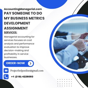 Pay Someone To Do My Business metrics development Assignment